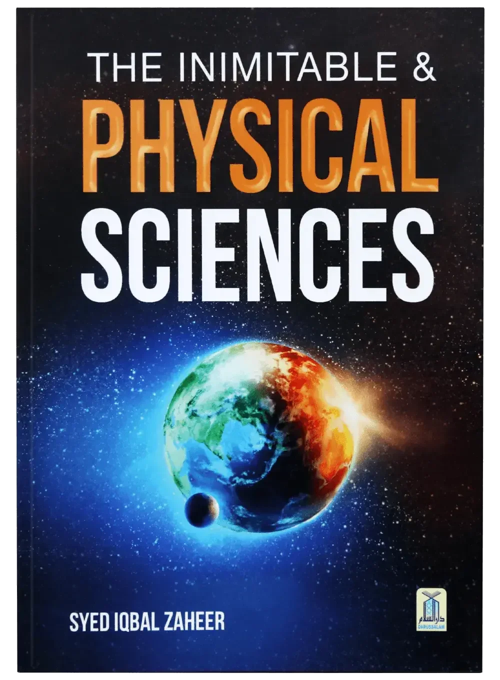 The Inimitable and Physical Sciences by Syed Iqbal Zaheer, front cover, Darussalam Publishers