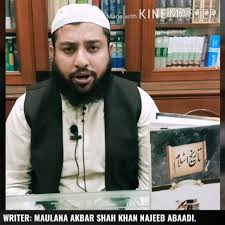Molana Akbar Shah Khan Najeeb Abadi