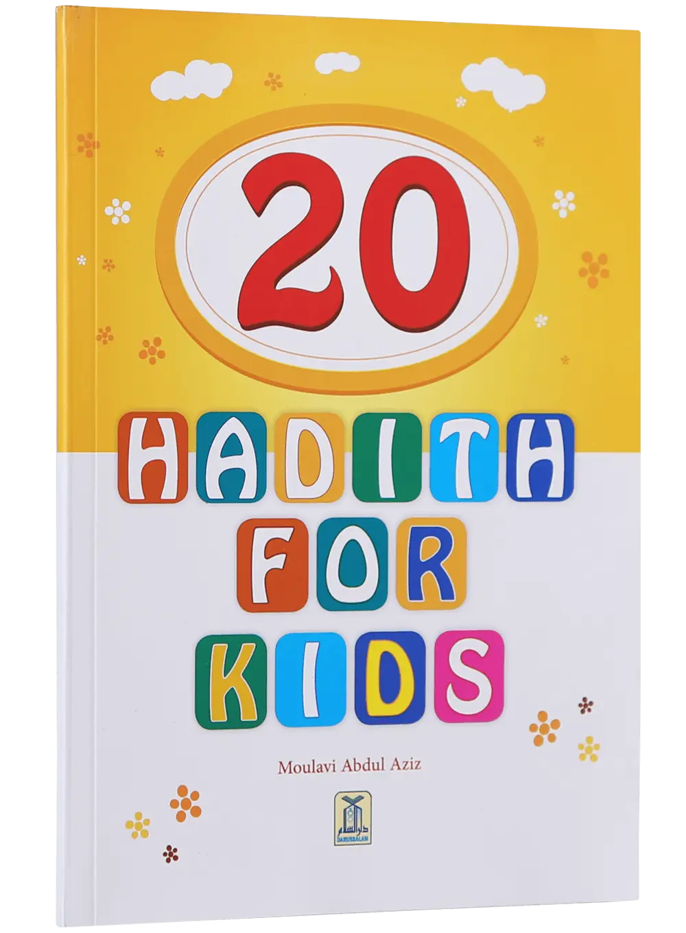 20 Hadith for Kids by Maulvi Abdul Aziz, cover and spine view, Darussalam Publishers