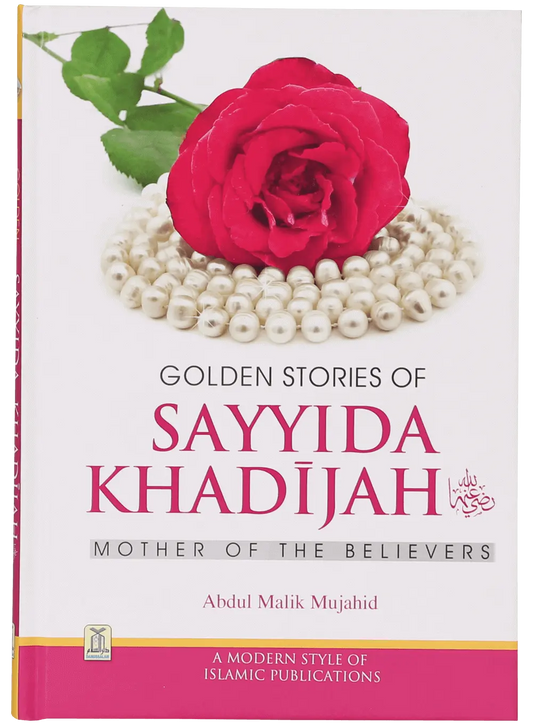 Golden Stories of Sayyida Khadijah (R.A) 
