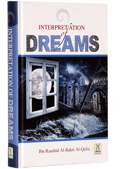 Interpretation of Dreams by Ibn Raashid Al Bakri Al Qafsi, front cover 2, Darussalam Publishers