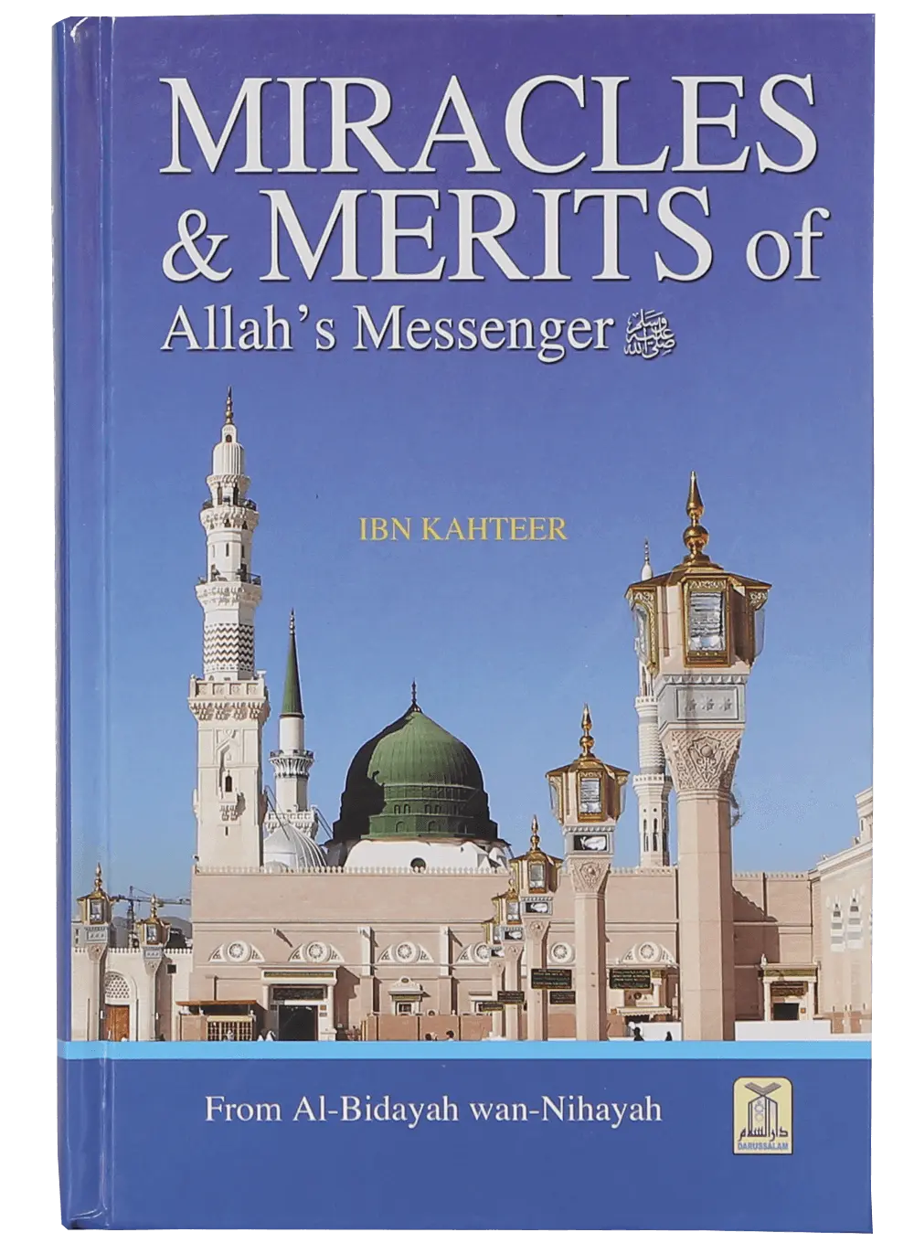 Miracles and Merits of Allah`s Messenger 