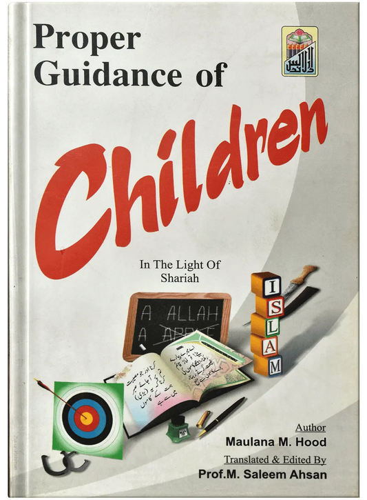 Proper Guidness Of Children (In The Light Of Shariah) - Dar Ul Andlus