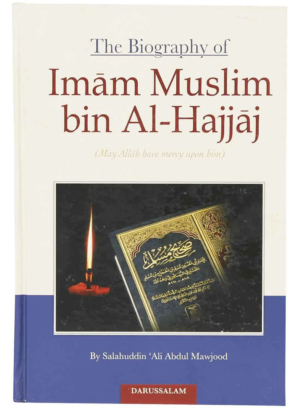 The Biography of Imam Muslim bin Al-Hajjaj 