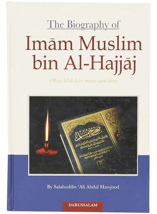 The Biography of Imam Muslim bin Al-Hajjaj 