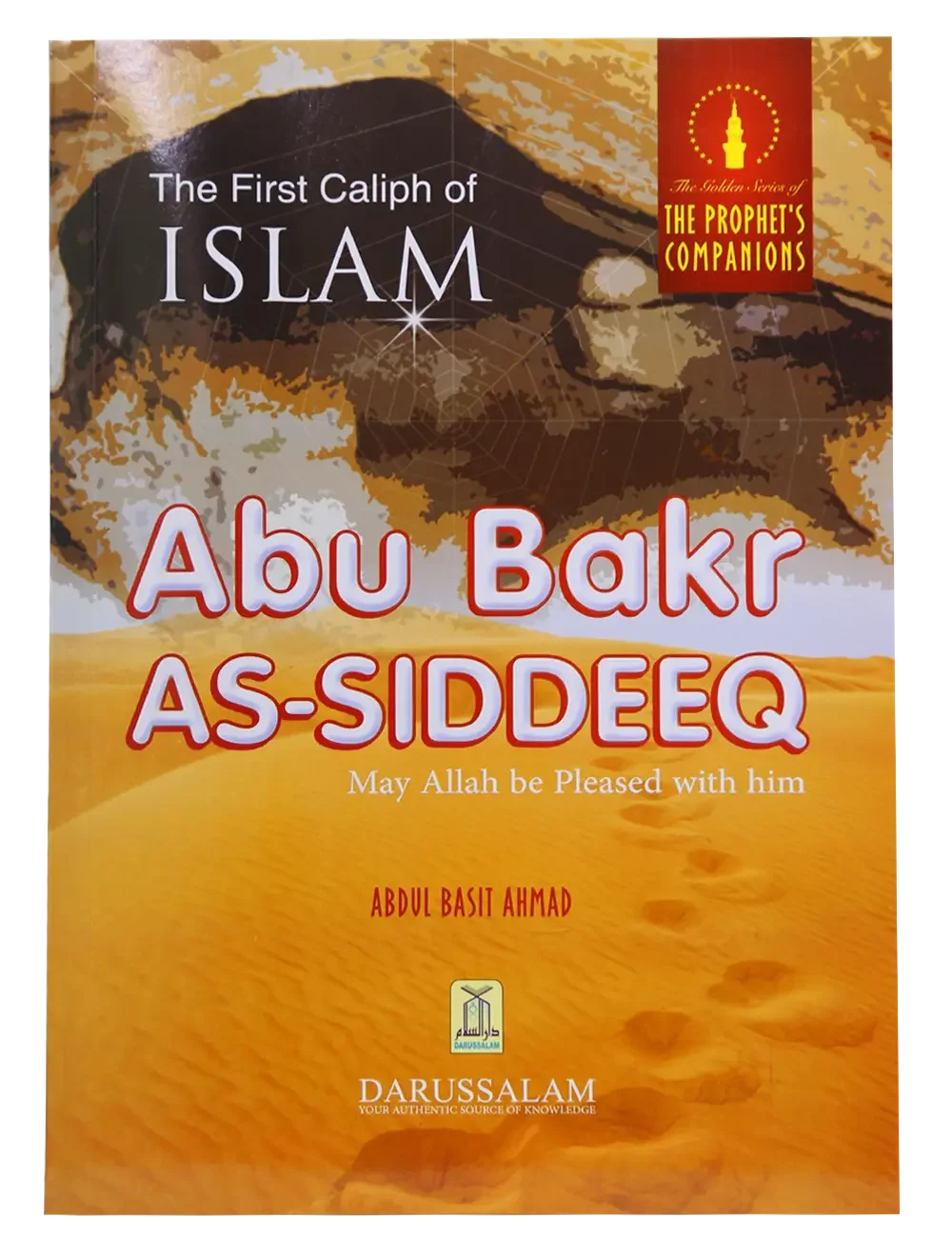 The First caliph of Islam, Abu Bakr As Siddeeq (R.A) by Abdul Basit Ahmad, front cover, Darussalam Publishers