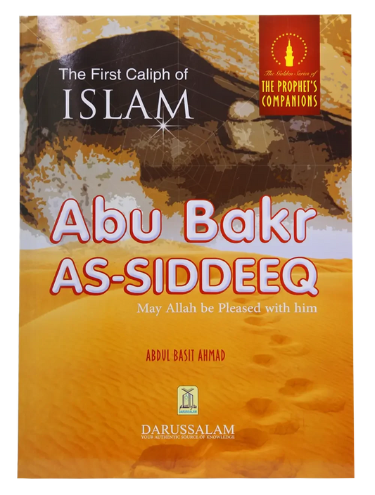 The First caliph of Islam, Abu Bakr As Siddeeq (R.A) by Abdul Basit Ahmad, front cover, Darussalam Publishers